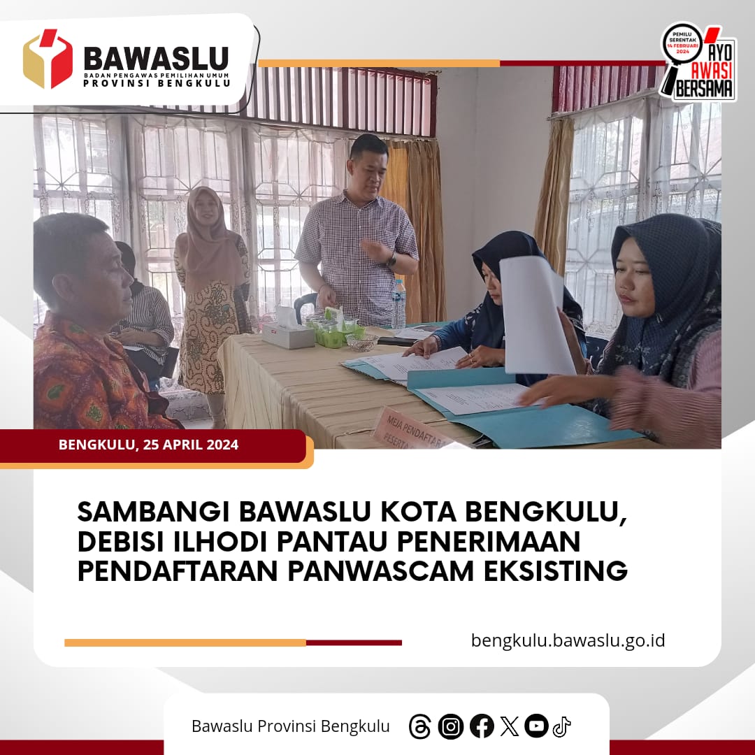 Sambangi Bawaslu Kota Bengkulu, Debisi Ilhodi Pantau Penerimaan Pendaftaran Panwascam EksistingÂ 