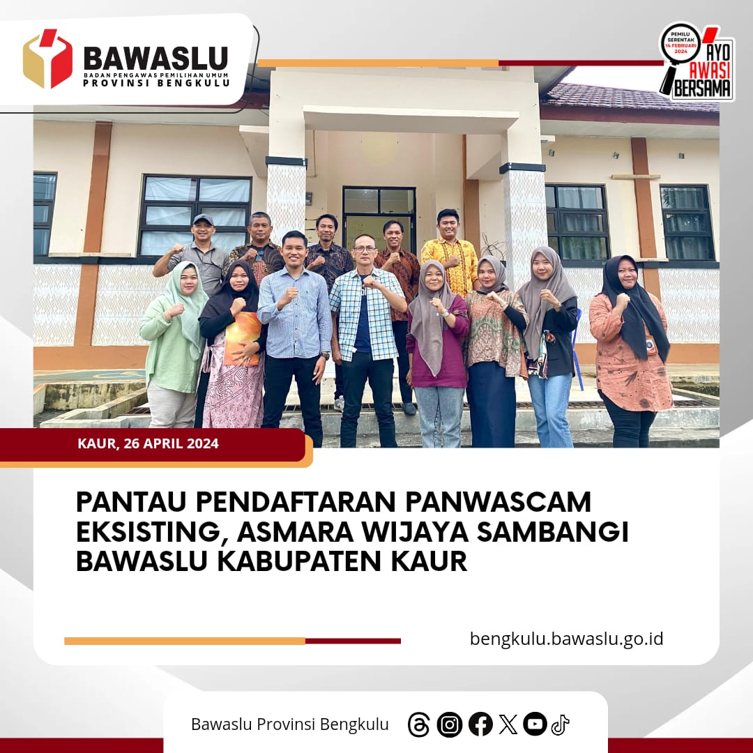Pantau Pendaftaran Panwascam Eksisting, Asmara Wijaya Sambangi Bawaslu Kabupaten Kaur