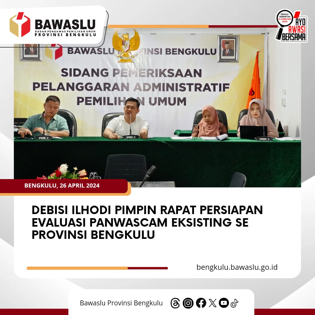 Debisi Ilhodi Pimpin Rapat Persiapan Evaluasi Panwascam Eksisting Se Provinsi Bengkulu