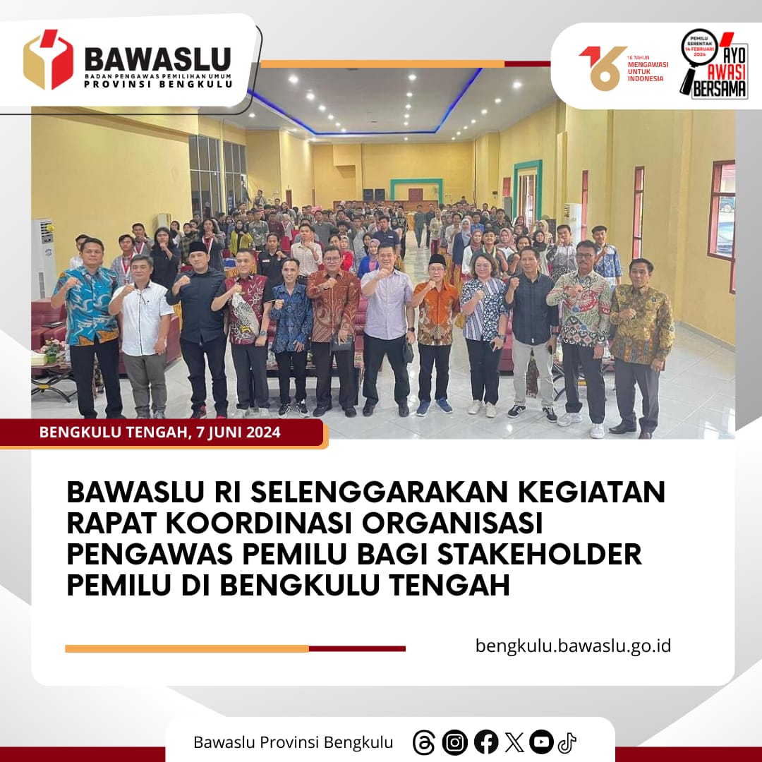 Bawaslu RI selenggarakan Kegiatan Rapat Koordinasi Organisasi Pengawas Pemilu Bagi Stakeholder Pemilu di Bengkulu Tengah