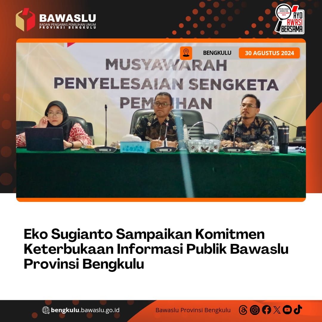 Eko Sugianto Sampaikan Komitmen Keterbukaan Informasi Publik Bawaslu Provinsi Bengkulu