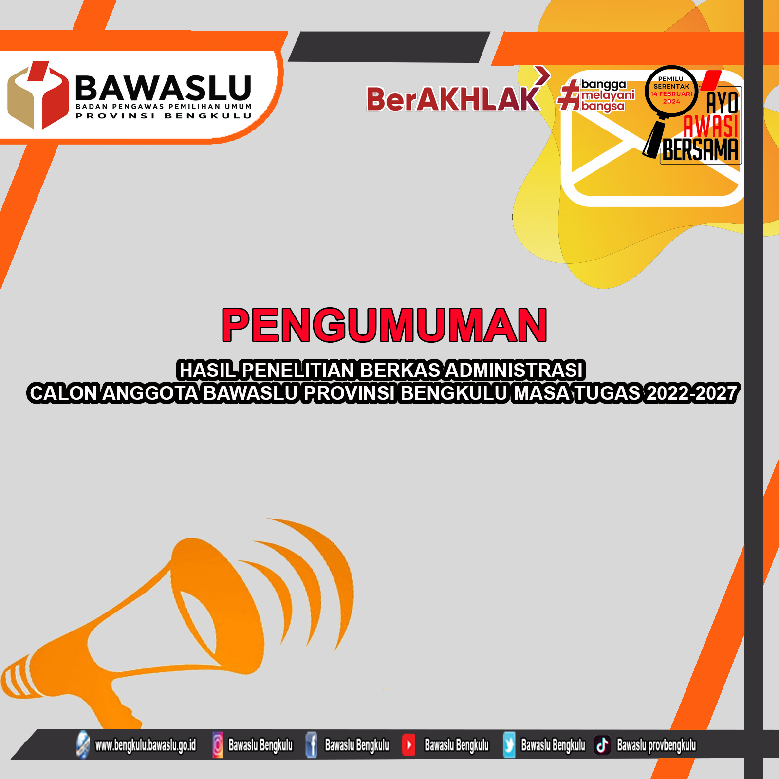 PENGUMUMAN HASIL PENELITIAN BERKAS ADMINISTRASI CALON ANGGOTA BAWASLU PROVINSI BENGKULU MASA TUGAS 2022-2027