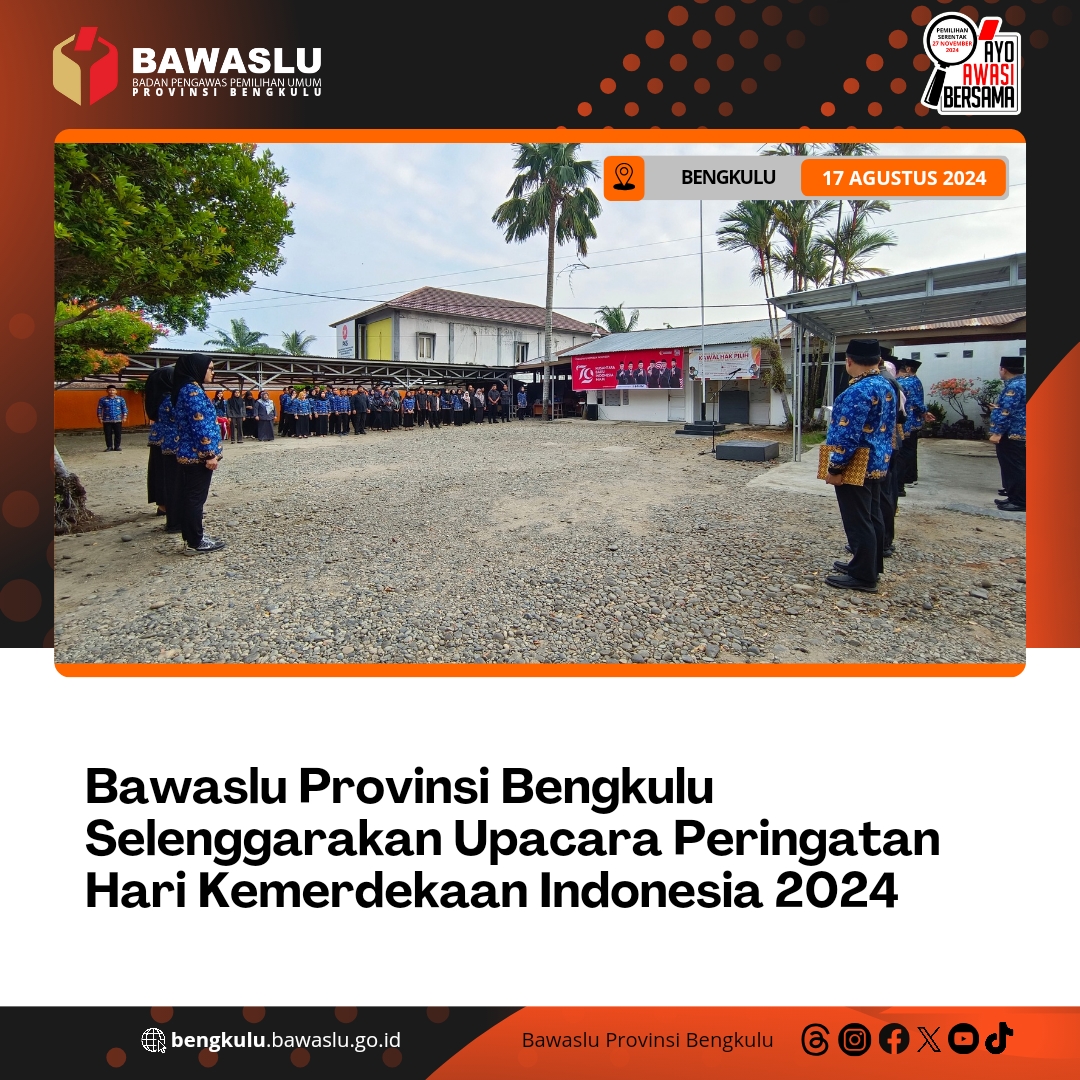Bawaslu Provinsi Bengkulu Selenggarakan Upacara Peringatan Hari Kemerdekaan Indonesia 2024