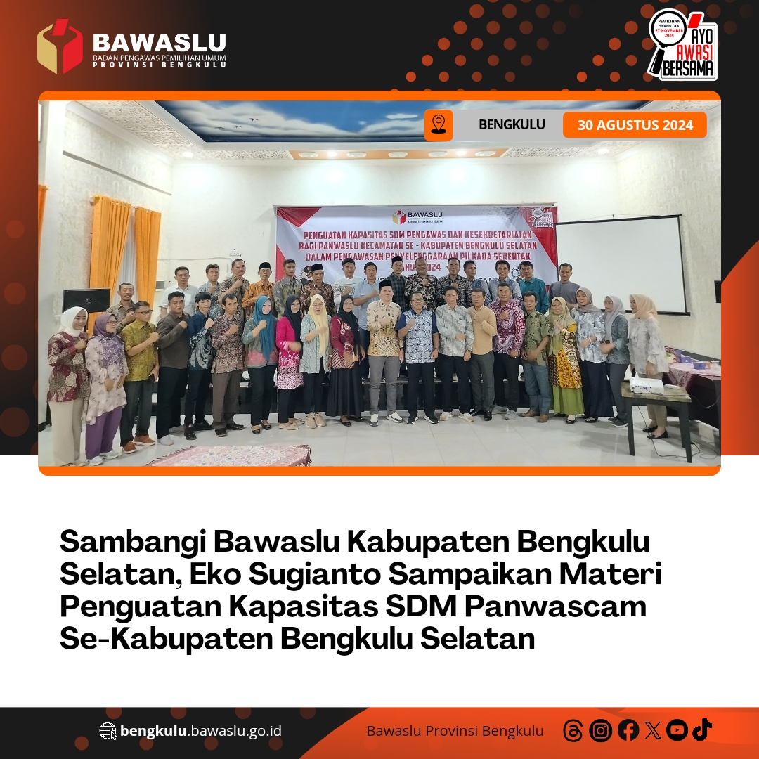 Sambangi Bawaslu Kabupaten Bengkulu Selatan, Eko Sugianto Sampaikan Materi Penguatan Kapasitas SDM Panwascam Se-Kabupaten Bengkulu Selatan