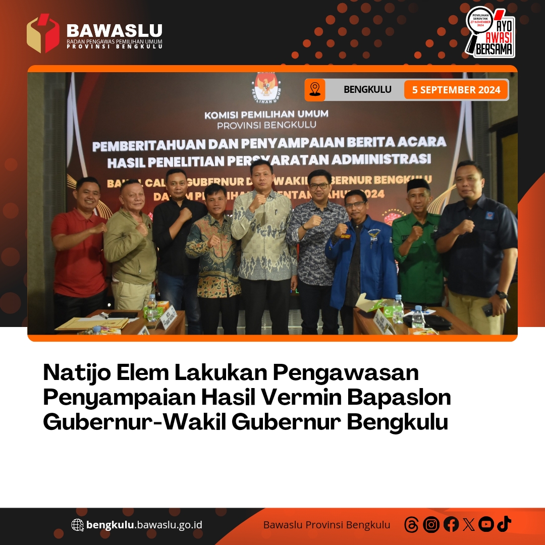 Natijo Elem Lakukan Pengawasan Penyampaian Hasil Vermin Bapaslon Gubernur-Wakil Gubernur Bengkulu