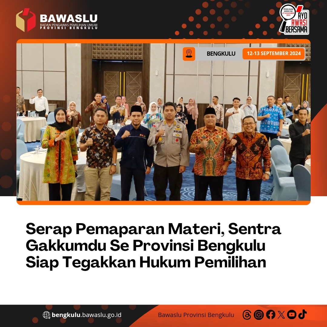 Serap Pemaparan Materi, Sentra Gakkumdu Se Provinsi Bengkulu Siap Tegakkan Hukum Pemilihan