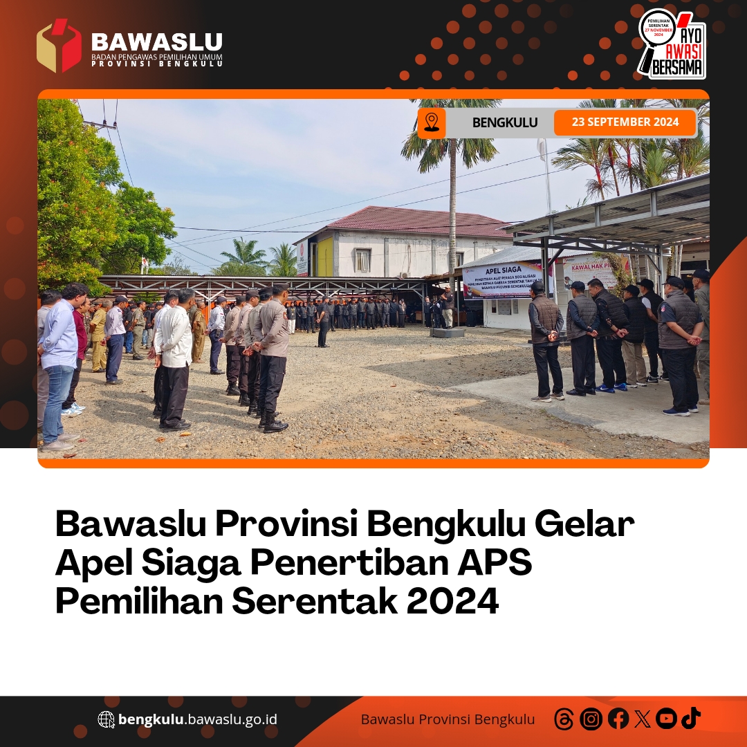 Bawaslu Provinsi Bengkulu Gelar Apel Siaga Penertiban APS Pemilihan Serentak 2024