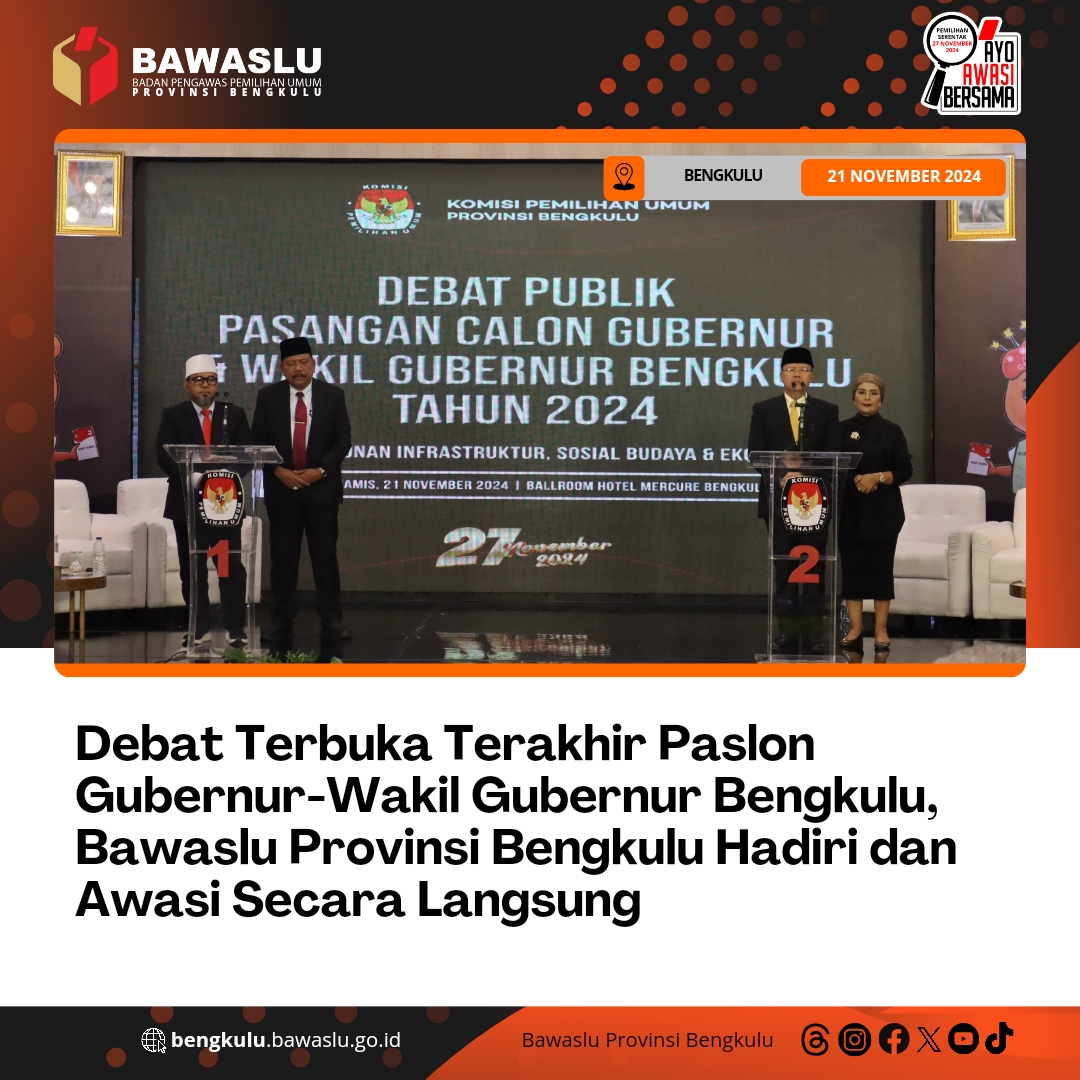 Debat Terbuka Terakhir Paslon Gubernur-Wakil Gubernur Bengkulu, Bawaslu Provinsi Bengkulu Hadiri dan Awasi Secara Langsung