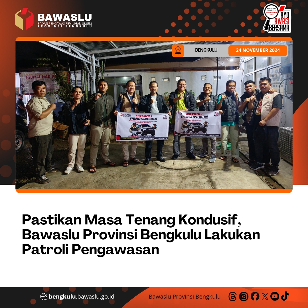 Pastikan Masa Tenang Kondusif, Bawaslu Provinsi Bengkulu Lakukan Patroli Pengawasan
