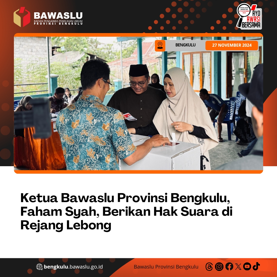 Ketua Bawaslu Provinsi Bengkulu, Faham Syah, Berikan Hak Suara di Rejang Lebong