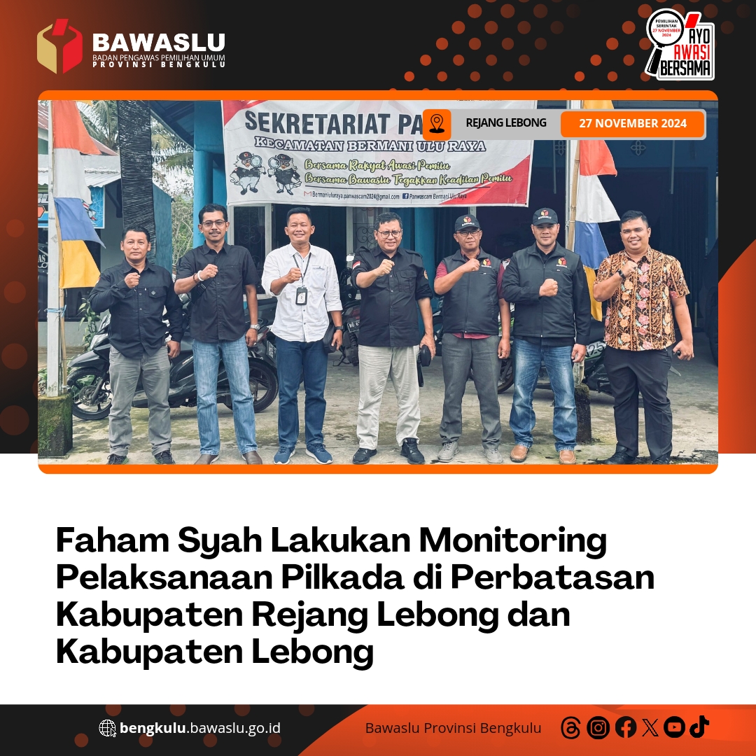 Faham Syah Lakukan Monitoring Pelaksanaan Pilkada di Perbatasan Kabupaten Rejang Lebong dan Kabupaten Lebong
