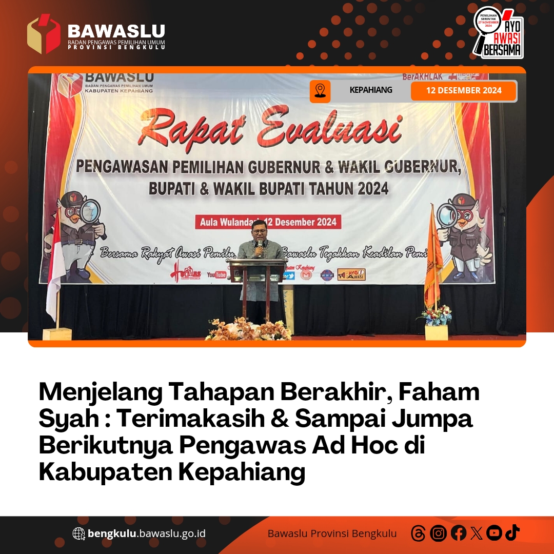 Menjelang Tahapan Berakhir, Faham Syah : Terimakasih & Sampai Jumpa Berikutnya Pengawas Ad Hoc di Kabupaten Kepahiang