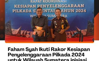 Faham Syah Ikuti Rakor Kesiapan Penyelenggaraan Pilkada 2024 untuk Wilayah Sumatera inisiasi Kemekopolhukam