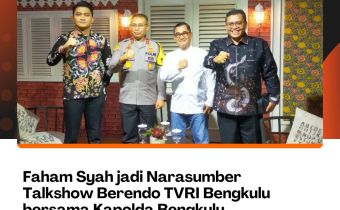 Faham Syah jadi Narasumber Talkshow Berendo TVRI Bengkulu bersama Kapolda Bengkulu