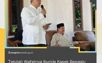 Takziah Wafatnya Ibunda Kasek Bawaslu Provinsi Bengkulu, Faham Syah Sampaikan Bela Sungkawa