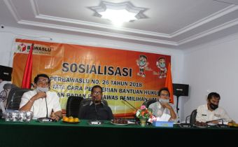 SOSIALISASI PERBAWASLU NOMOR 26 TAHUN 2018 TENTANG TATA CARA PEMBERIAN BANTUAN HUKUM DI LINGKUNGAN BADAN PENGAWAS PEMILIHAN UMUM