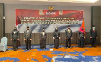 Pelantikan dan Pengambilan Sumpah/Janji Pejabat Administrator dan Pejabat Fungsional di Lingkungan Badan Pengawas Pemilihan Umum