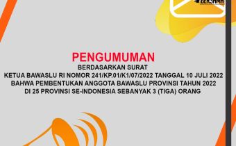 Info Terbaru Terkait Seleksi Calon Anggota Bawaslu Provinsi