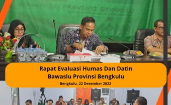 Rapat Evaluasi Humas Dan Datin Bawaslu Provinsi Bengkulu