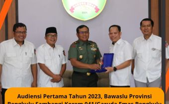 Audiensi Pertama Tahun 2023, Bawaslu Provinsi Bengkulu Sambangi Korem 041/Garuda Emas Bengkulu
