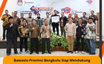 Bawaslu Provinsi Bengkulu Siap Mendukung Program Bengkulu Memilih RBTV