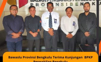 Bawaslu Provinsi Bengkulu Terima Kunjungan BPKP Perwakilan BengkuluÂ 