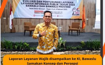 Laporan Layanan Wajib disampaikan ke KI, Bawaslu Samakan Konsep dan Persepsi