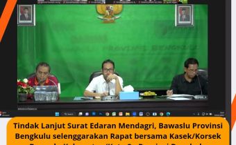 Tindak lanjut Surat Edaran Mendagri, Bawaslu Provinsi Bengkulu Selenggarakan Rapat bersama Kasek/Korsek Bawaslu Kabupaten/Kota se-Provinsi Bengkulu