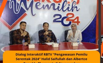 Dialog Interaktif RBTV â€œPengawasan Pemilu Serentak 2024â€ Halid Saifullah dan Albertce Ronaldo Thomas Jadi Narasumber
