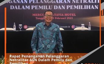 Rapat Penanganan Pelanggaran Netralitas ASN Dalam Pemilu dan Pemilihan