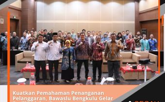 Kuatkan Pemahaman Penanganan Pelanggaran, Bawaslu Bengkulu Gelar Fasilitasi dan Pembinaan