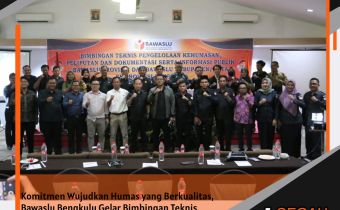 Komitmen Wujudkan Humas yang Berkualitas, Bawaslu Bengkulu Gelar Bimbingan Teknis