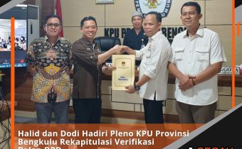 Halid dan Dodi Hadiri Pleno KPU Provinsi Bengkulu Rekapitulasi Verifikasi Balon DPD