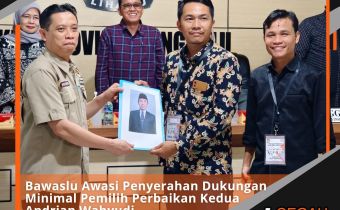 Bawaslu Awasi Penyerahan Dukungan Minimal Pemilih Perbaikan Kedua Andrian Wahyudi