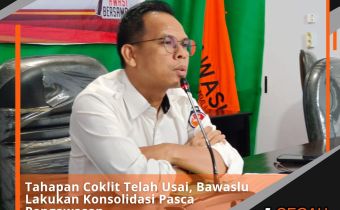 Tahapan Coklit Telah Usai, Bawaslu Lakukan Konsolidasi Pasca Pengawasan