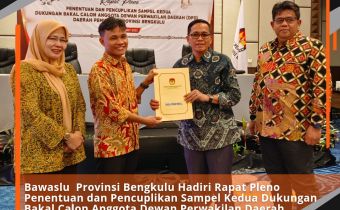 Bawaslu Provinsi Bengkulu Hadiri Rapat Pleno Penentuan dan Pencuplikan Sampel Kedua Dukungan Bakal Calon Anggota Dewan Perwakilan Daerah (DPD) Daerah Pemilihan Provinsi Bengkulu