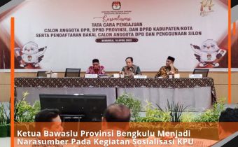 Ketua Bawaslu Provinsi Bengkulu Menjadi Narasumber Pada Kegiatan Sosialisasi KPU Provinsi Bengkulu
