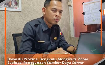 Bawaslu Provinsi Bengkulu Mengikuti Zoom Evaluasi Penggunaan Sumber Daya Server Website Bawaslu Provinsi