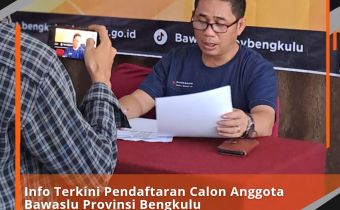 Info Terkini Pendaftaran Calon Anggota Bawaslu Provinsi Bengkulu Periode 2023-2028