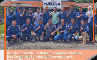 Kuatkan Garda Terdepan Pengawas Pemilu, Eko Sugianto Sambangi Panwascam di Bengkulu Utara
