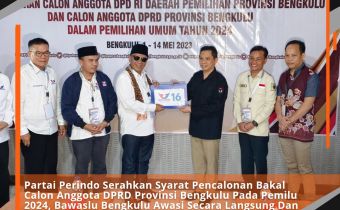 Partai Perindo Serahkan Syarat Pencalonan Bakal Calon Anggota DPRD Provinsi Bengkulu Pada Pemilu 2024, Bawaslu Bengkulu Awasi Secara Langsung Dan Melekat