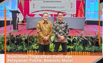 Komitmen Tingkatkan Datin dan Pelayanan Publik, Bawaslu Mulai Integrasikan Data