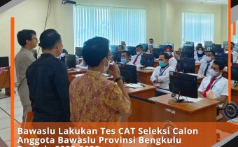 Bawaslu Lakukan Tes CAT Seleksi Calon Anggota Bawaslu Provinsi Bengkulu Periode 2023-2028