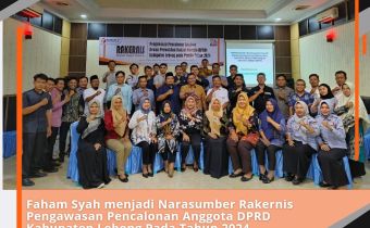 Faham Syah menjadi Narasumber Rakernis Pengawasan Pencalonan Anggota DPRD Kabupaten Lebong Pada Tahun 2024
