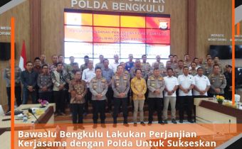 Bawaslu Bengkulu Lakukan Perjanjian Kerjasama dengan Polda Untuk Sukseskan Pemilu 2024