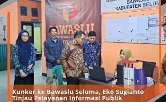 Kunker ke Bawaslu Seluma, Eko Sugianto Tinjau Pelayanan Informasi Publik