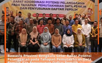 Bawaslu Provinsi Bengkulu Gelar Rakor Potensi Pelanggaran pada Tahapan Pemutakhiran Data Pemilih dan Penyusunan Daftar Pemilih