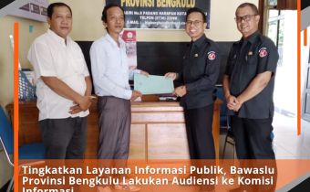 Tingkatkan Layanan Informasi Publik, Bawaslu Provinsi Bengkulu lakukan audiensi ke Komisi InformasiÂ 