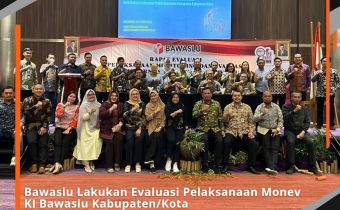 Bawaslu Lakukan Evaluasi Pelaksanaan Monev KI Bawaslu Kabupaten/Kota