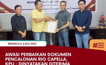 Awasi Perbaikan Dokumen Pencalonan Rio Capella, KPU : Dinyatakan Diterima